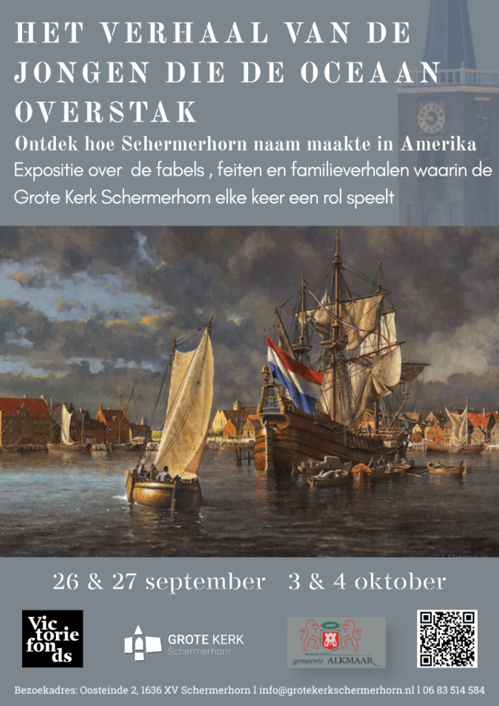 Het verhaal van de jongen die de oceaan overstak. Ontdek hoe Schermerhorn naam maakte in Amerika. Een expositie over de fabels, feiten en familieverhalen waarin de Grote Kerk Schermerhorn elke keer een rol speelt. Reserveer 26 & 27 september en 3 & 4 oktober 2026 in uw agenda. Bezoek de Grote Kerk en ontdek: Hoe Schermerhorn naam maakte in Amerika. Met een expositie, film en activiteiten voor jong en oud.